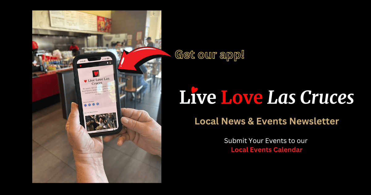 A person holding a smartphone in a cafe displays the "Live Love Las Cruces" website. The screen shows a newsletter sign-up for local events. A text overlay promotes an app dedicated to news and happenings around Las Cruces.