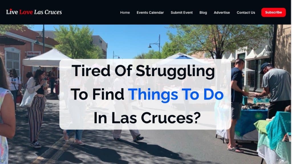 Street market with people browsing vendor booths; bold text overlay reads, "Tired Of Struggling To Find Things To Do In Las Cruces? Stay informed with the Live Love Las Cruces community newsletter." Website navigation visible at top.